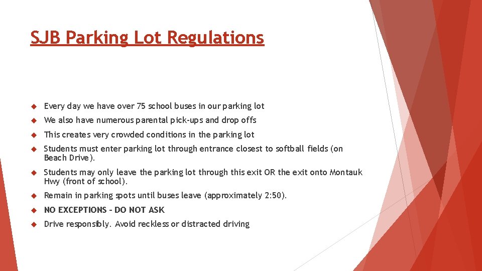 SJB Parking Lot Regulations Every day we have over 75 school buses in our