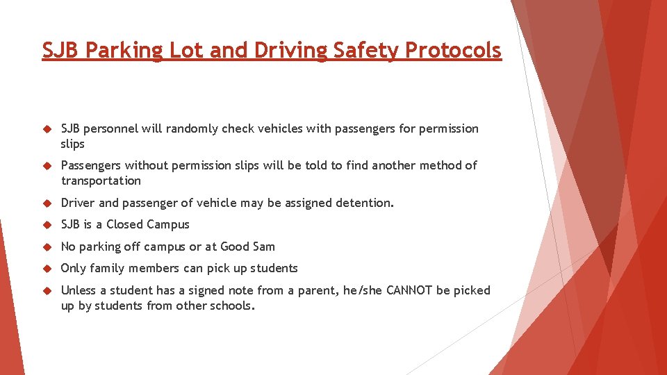 SJB Parking Lot and Driving Safety Protocols SJB personnel will randomly check vehicles with