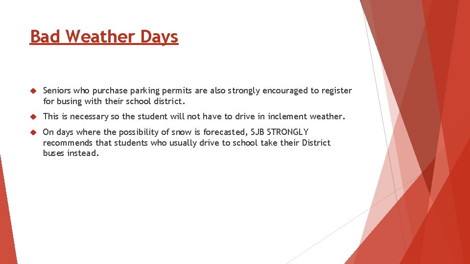 Bad Weather Days Seniors who purchase parking permits are also strongly encouraged to register