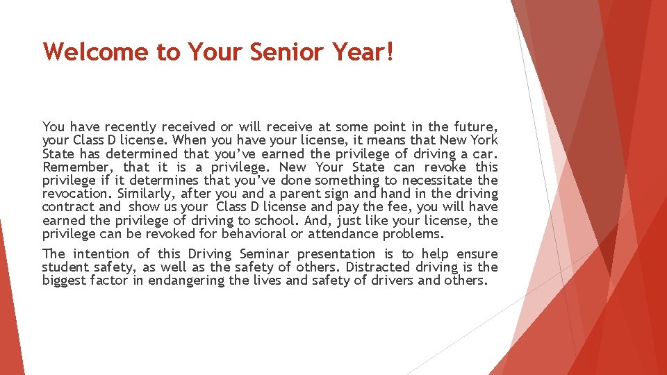 Welcome to Your Senior Year! You have recently received or will receive at some