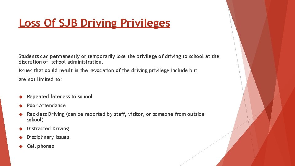 Loss Of SJB Driving Privileges Students can permanently or temporarily lose the privilege of