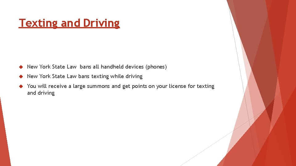Texting and Driving New York State Law bans all handheld devices (phones) New York