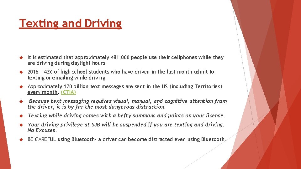 Texting and Driving It is estimated that approximately 481, 000 people use their cellphones