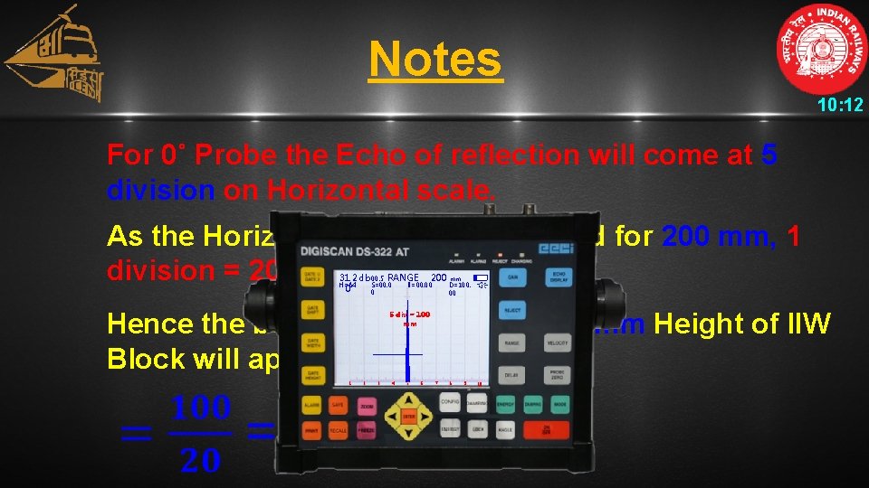Notes 10: 12 For 0˚ Probe the Echo of reflection will come at 5