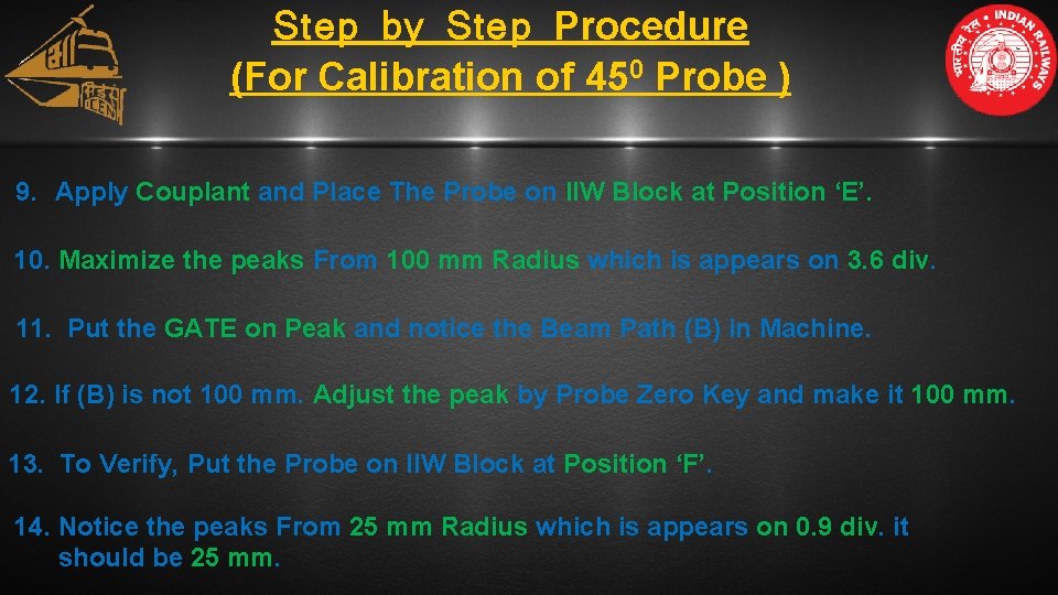 Step by Step Procedure (For Calibration of 450 Probe ) 9. Apply Couplant and