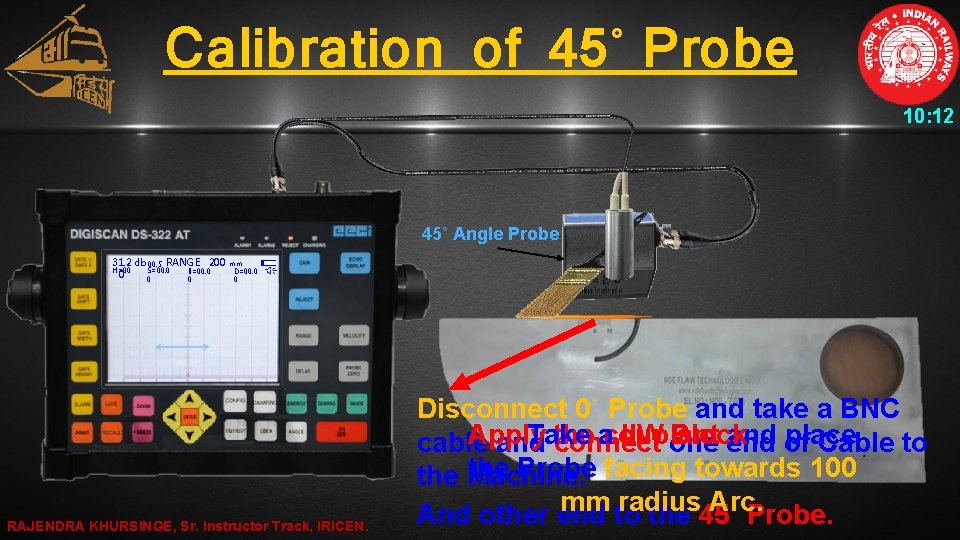 Calibration of 45˚ Probe 10: 12 45˚ Angle Probe 31. 2 db 00. 5