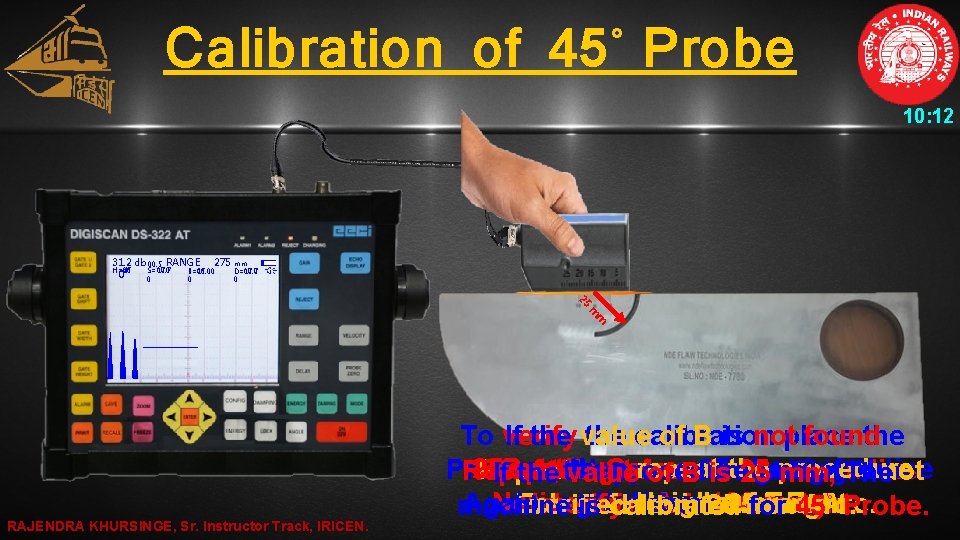 Calibration of 45˚ Probe 10: 12 31. 2 db 00. 5 RANGE 275 mm