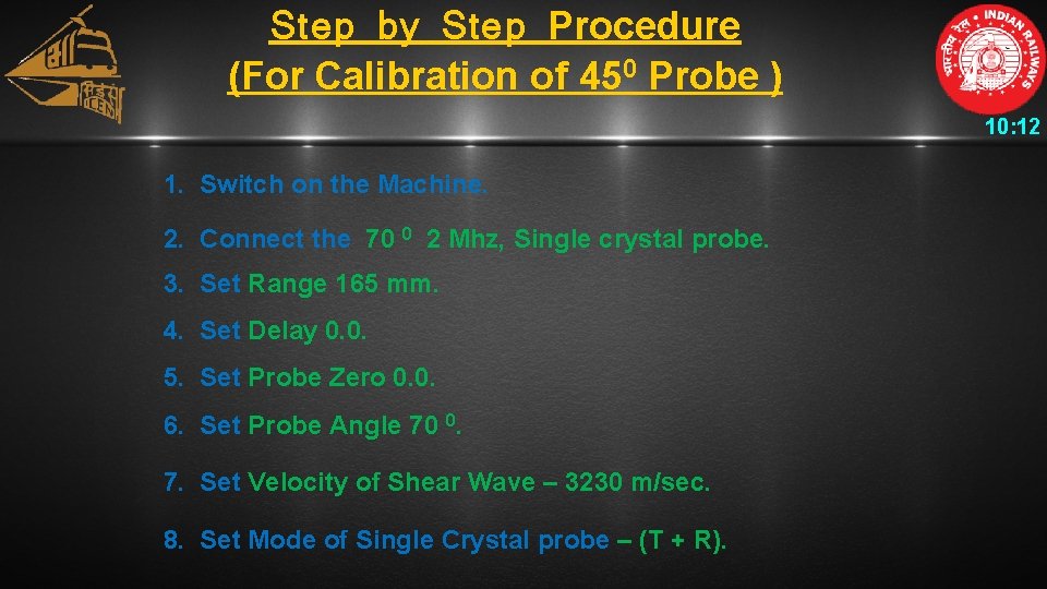 Step by Step Procedure (For Calibration of 450 Probe ) 10: 12 1. Switch