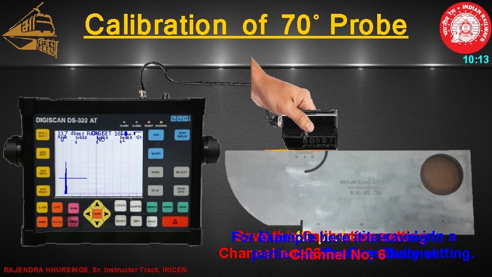 Calibration of 70˚ Probe 10: 13 33. 7 db 00. 5 RANGE CAL SET