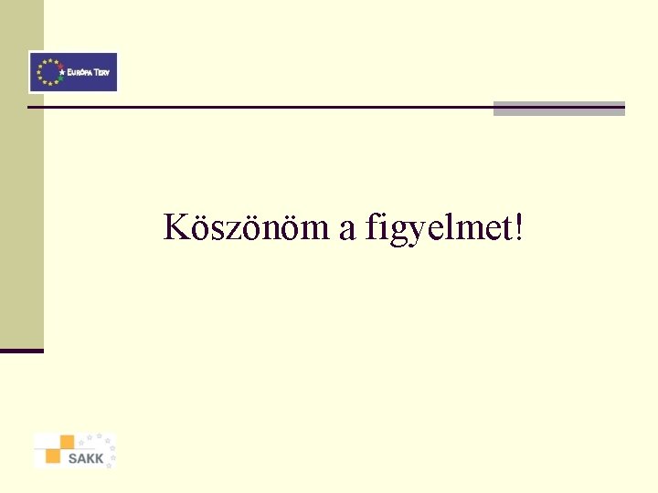 Köszönöm a figyelmet! 