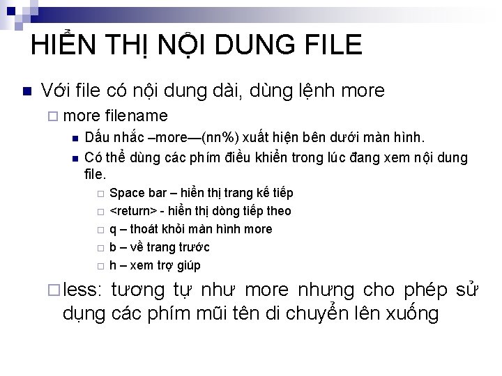 HIỂN THỊ NỘI DUNG FILE n Với file có nội dung dài, dùng lệnh