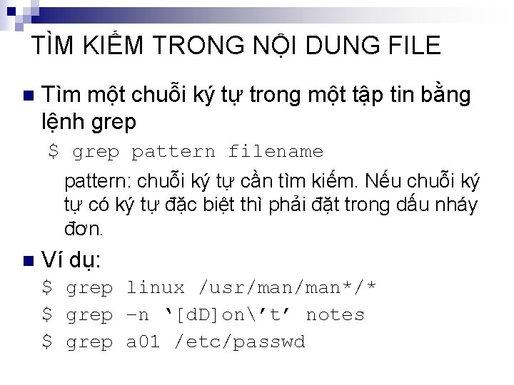 TÌM KIẾM TRONG NỘI DUNG FILE n Tìm một chuỗi ký tự trong một