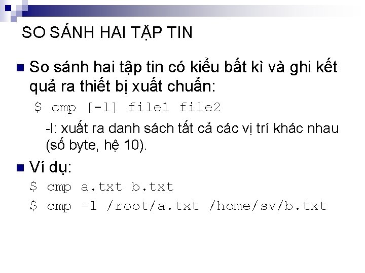 SO SÁNH HAI TẬP TIN n So sánh hai tập tin có kiểu bất