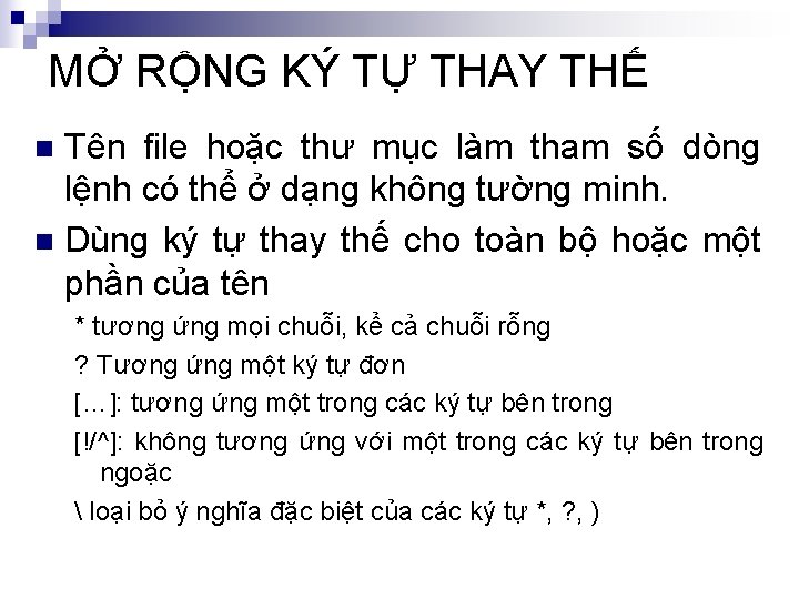 MỞ RỘNG KÝ TỰ THAY THẾ Tên file hoặc thư mục làm tham số