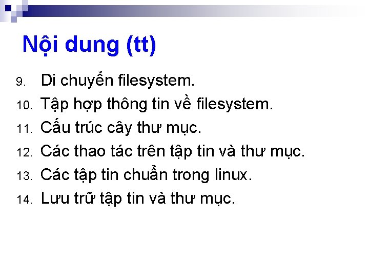 Nội dung (tt) 9. 10. 11. 12. 13. 14. Di chuyển filesystem. Tập hợp