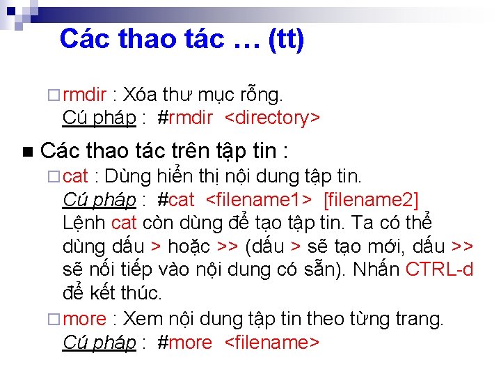 Các thao tác … (tt) ¨ rmdir : Xóa thư mục rỗng. Cú pháp