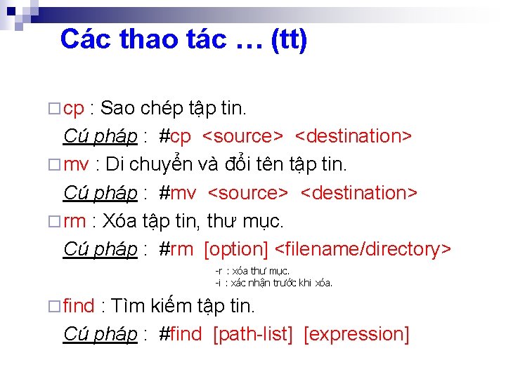 Các thao tác … (tt) ¨ cp : Sao chép tập tin. Cú pháp