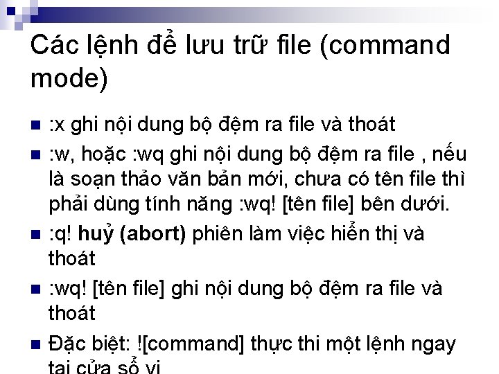 Các lệnh để lưu trữ file (command mode) n n n : x ghi