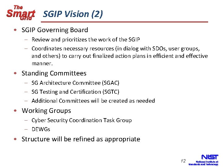 The Smart SGIP Vision (2) Grid • SGIP Governing Board – Review and prioritizes