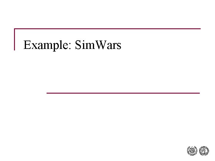 Example: Sim. Wars 