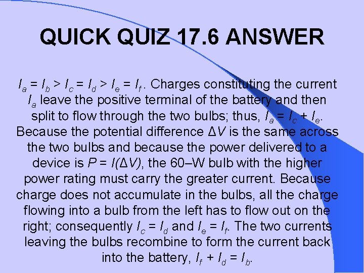 QUICK QUIZ 17. 6 ANSWER Ia = Ib > Ic = Id > Ie