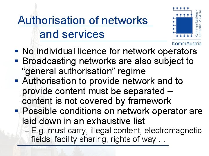Authorisation of networks and services § No individual licence for network operators § Broadcasting
