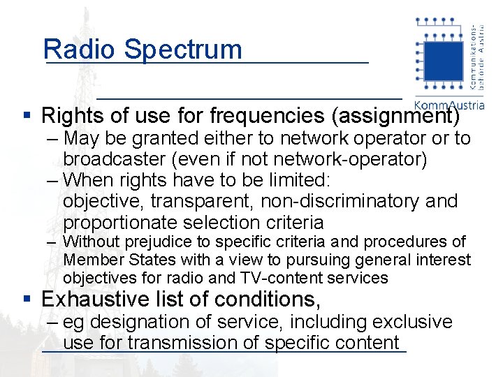 Radio Spectrum § Rights of use for frequencies (assignment) – May be granted either