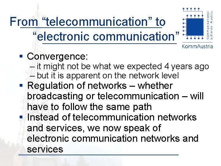 From “telecommunication” to “electronic communication” § Convergence: – it might not be what we