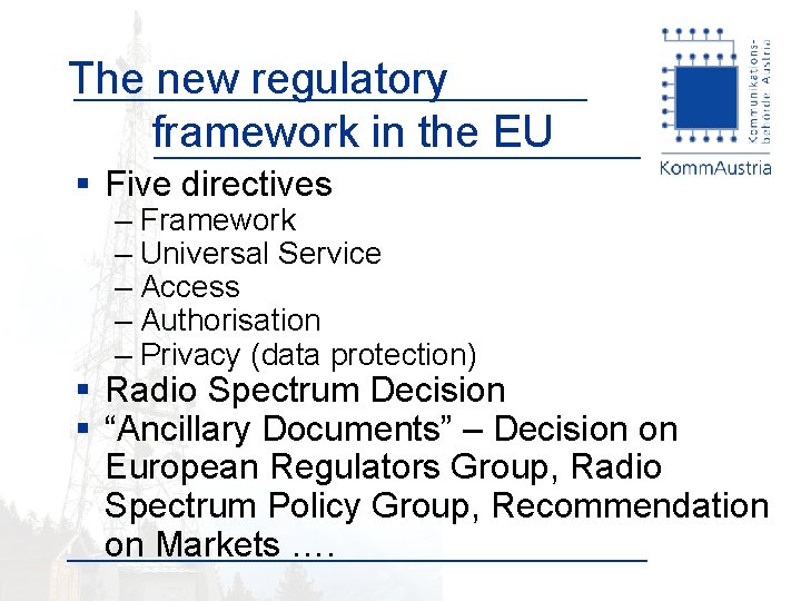The new regulatory framework in the EU § Five directives – Framework – Universal
