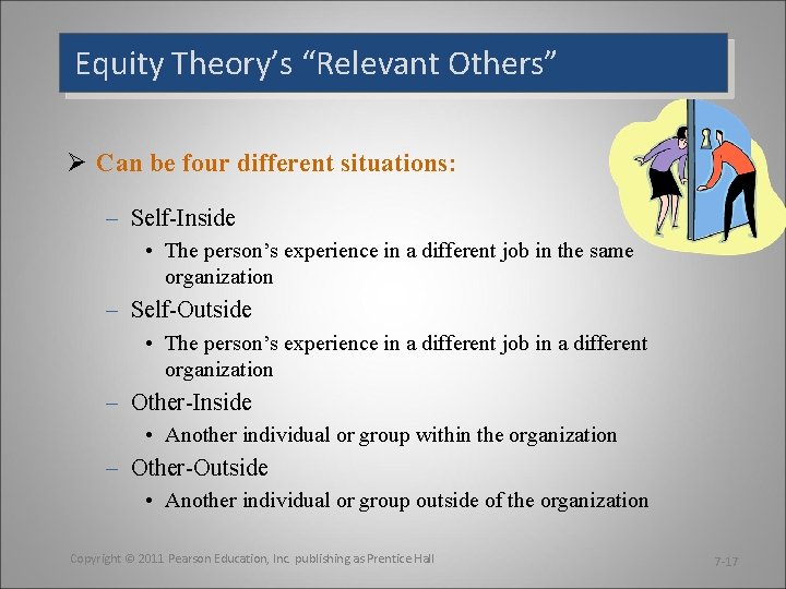 Equity Theory’s “Relevant Others” Ø Can be four different situations: – Self-Inside • The
