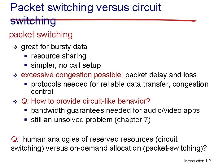 Packet switching versus circuit switching packet switching v v v great for bursty data