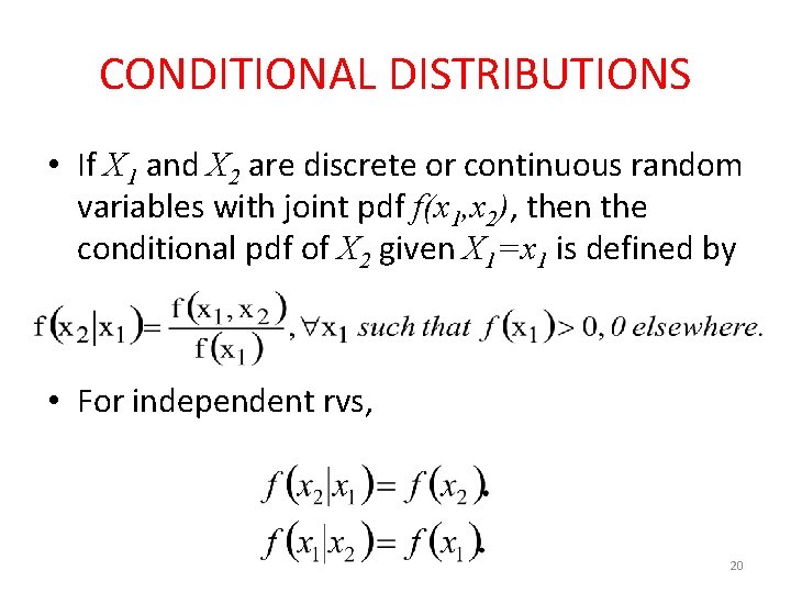 CONDITIONAL DISTRIBUTIONS • If X 1 and X 2 are discrete or continuous random