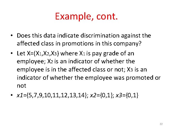 Example, cont. • Does this data indicate discrimination against the affected class in promotions