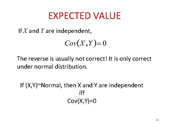 EXPECTED VALUE If X and Y are independent, The reverse is usually not correct!