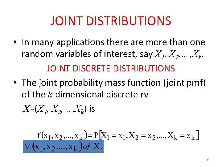 JOINT DISTRIBUTIONS • In many applications there are more than one random variables of