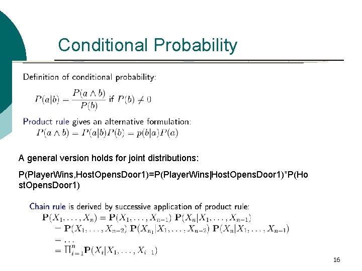 Conditional Probability A general version holds for joint distributions: P(Player. Wins, Host. Opens. Door