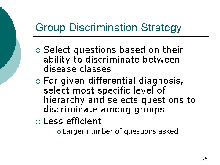 Group Discrimination Strategy Select questions based on their ability to discriminate between disease classes