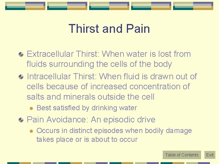 Thirst and Pain Extracellular Thirst: When water is lost from fluids surrounding the cells