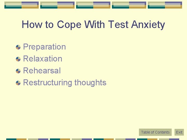 How to Cope With Test Anxiety Preparation Relaxation Rehearsal Restructuring thoughts Table of Contents