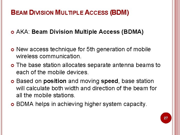 BEAM DIVISION MULTIPLE ACCESS (BDM) AKA: Beam Division Multiple Access (BDMA) New access technique
