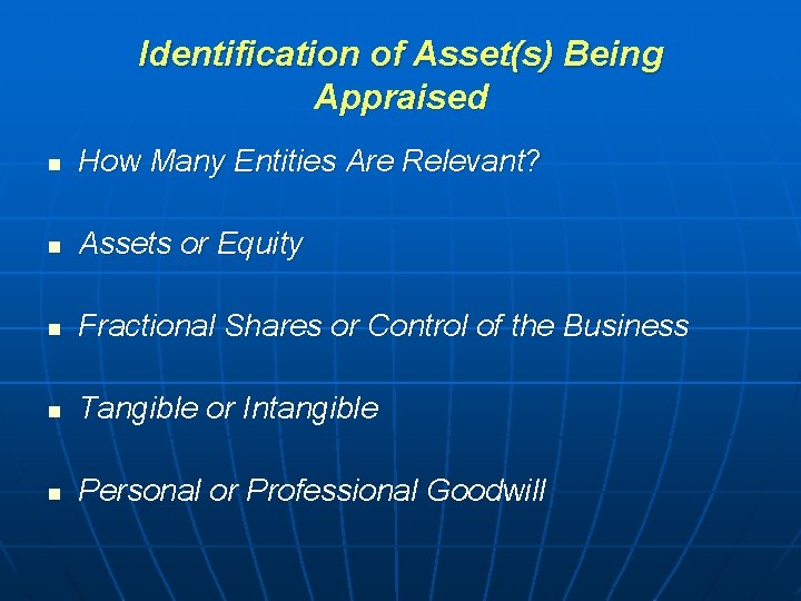 Identification of Asset(s) Being Appraised n How Many Entities Are Relevant? n Assets or Identification of Asset(s) Being Appraised n How Many Entities Are Relevant? n Assets or