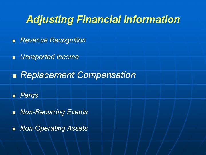 Adjusting Financial Information n Revenue Recognition n Unreported Income n Replacement Compensation n Perqs Adjusting Financial Information n Revenue Recognition n Unreported Income n Replacement Compensation n Perqs