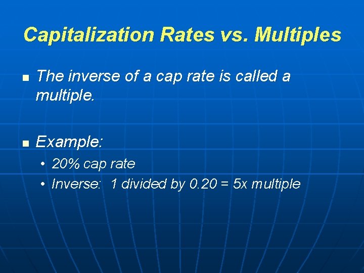 Capitalization Rates vs. Multiples n n The inverse of a cap rate is called Capitalization Rates vs. Multiples n n The inverse of a cap rate is called