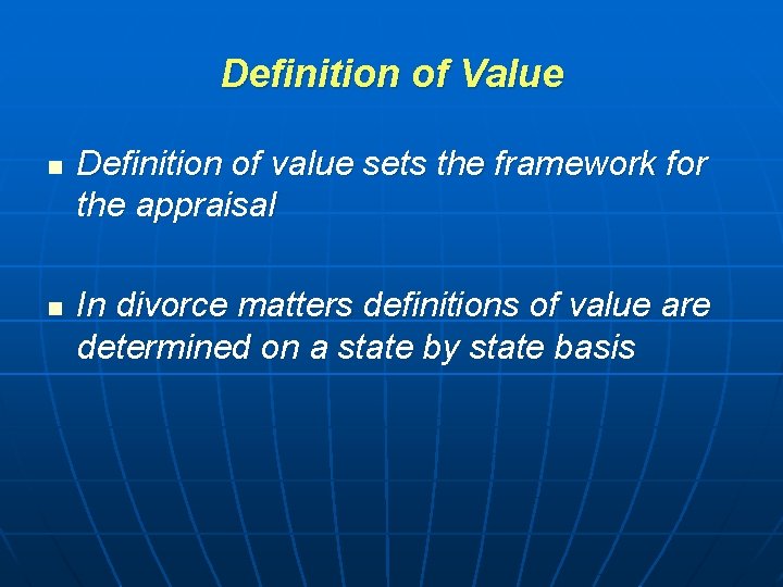 Definition of Value n n Definition of value sets the framework for the appraisal Definition of Value n n Definition of value sets the framework for the appraisal