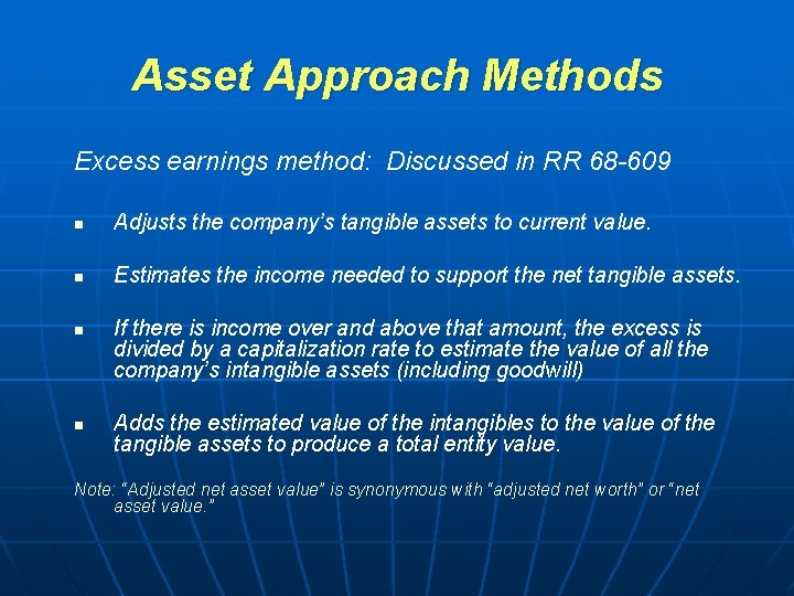 Asset Approach Methods Excess earnings method: Discussed in RR 68 -609 n Adjusts the Asset Approach Methods Excess earnings method: Discussed in RR 68 -609 n Adjusts the