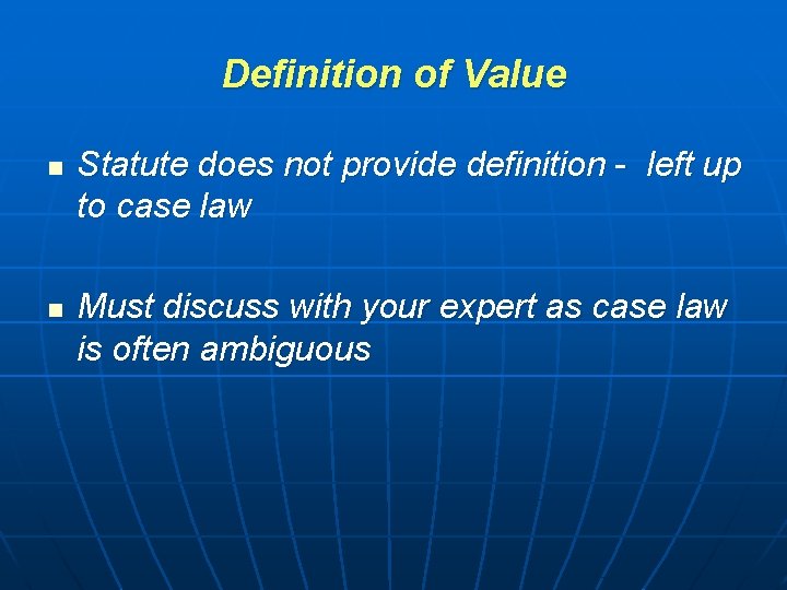 Definition of Value n n Statute does not provide definition - left up to Definition of Value n n Statute does not provide definition - left up to