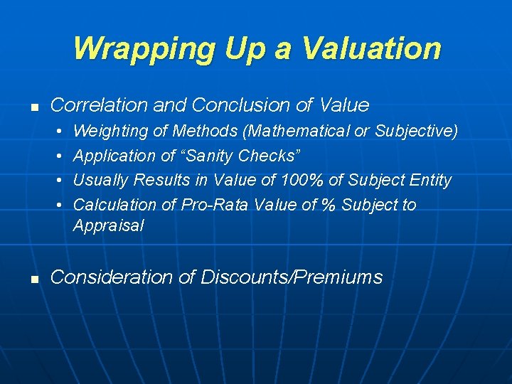 Wrapping Up a Valuation n Correlation and Conclusion of Value • • n Weighting Wrapping Up a Valuation n Correlation and Conclusion of Value • • n Weighting