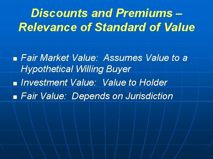 Discounts and Premiums – Relevance of Standard of Value n n n Fair Market Discounts and Premiums – Relevance of Standard of Value n n n Fair Market
