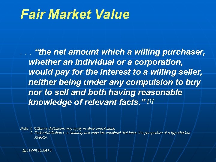 Fair Market Value. . . “the net amount which a willing purchaser, whether an Fair Market Value. . . “the net amount which a willing purchaser, whether an