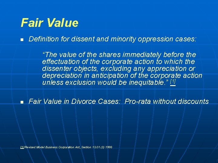 Fair Value n Definition for dissent and minority oppression cases: “The value of the Fair Value n Definition for dissent and minority oppression cases: “The value of the